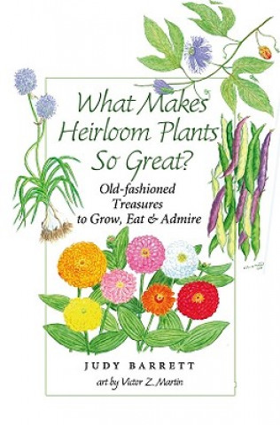 Buch What Makes Heirloom Plants So Great? Judy Barrett