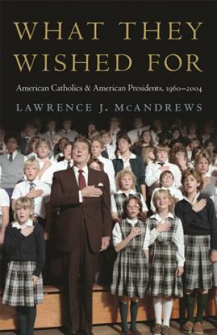 Książka What They Wished For Lawrence J. McAndrews