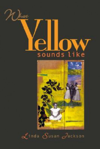 Könyv What Yellow Sounds Like Linda Susan Jackson