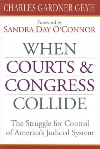 Carte When Courts and Congress Collide Charles Gardner Geyh