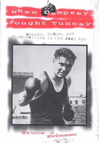 Carte When Dempsey Fought Tunney Bruce Evensen
