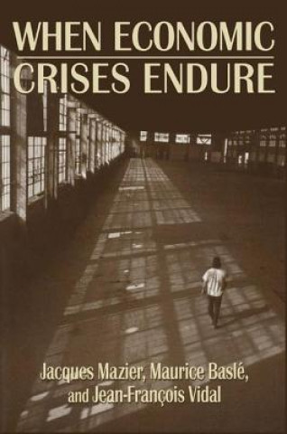 Könyv When Economic Crises Endure Jean-Francois Vidal