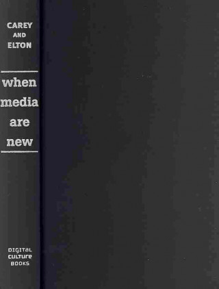 Kniha When Media Are New M.C.J. Elton