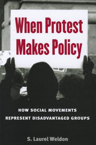 Kniha When Protest Makes Policy Laurel Weldon