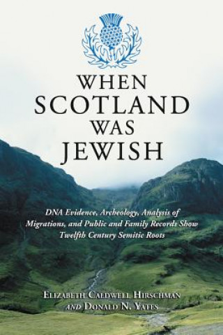 Książka When Scotland Was Jewish Donald N. Yates