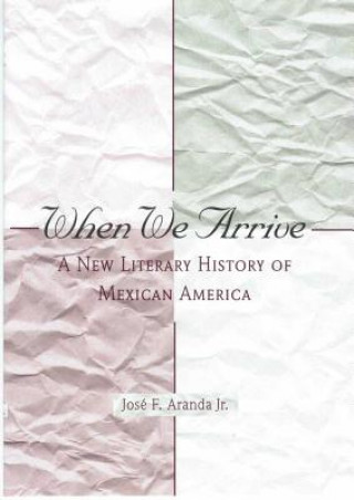 Kniha When We Arrive Jose F. Aranda