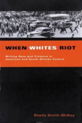 Kniha When Whites Riot Sheila Smith McKoy