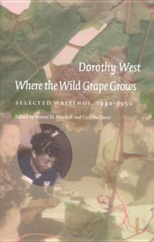 Kniha Where the Wild Grape Grows Dorothy West