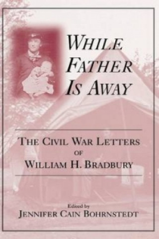 Kniha While Father Is Away William H. Bradbury