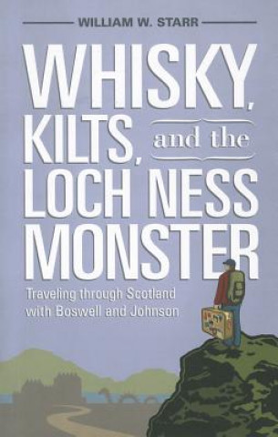 Knjiga Whisky, Kilts and the Loch Ness Monster William W. Starr