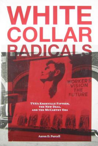 Kniha White Collar Radicals Aaron D Purcell