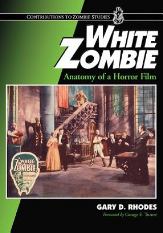 Kniha White Zombie Gary D. Rhodes
