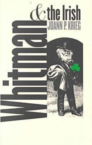 Carte Whitman and the Irish Joann P. Krieg