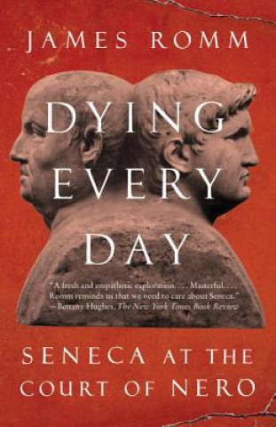 Carte Dying Every Day James Romm