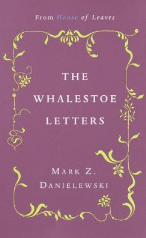 Könyv Whalestoe Letters Mark Z. Danielewski