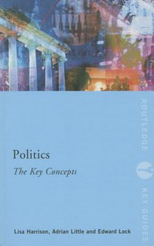 Buch Politics: The Key Concepts Lisa Harrison