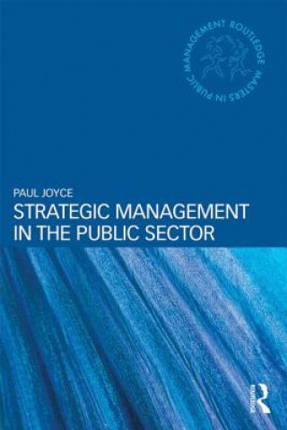 Книга Strategic Management in the Public Sector Paul Joyce