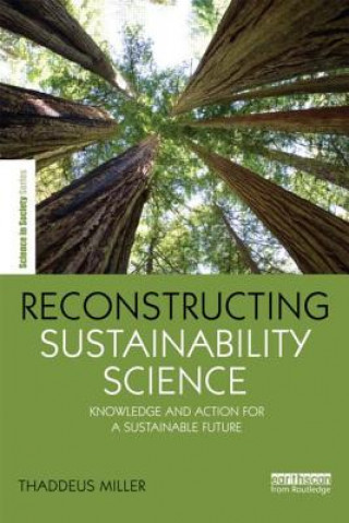 Kniha Reconstructing Sustainability Science Thaddeus R. Miller