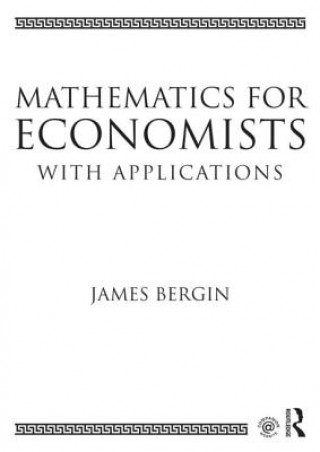 Knjiga Mathematics for Economists with Applications Jim Bergin