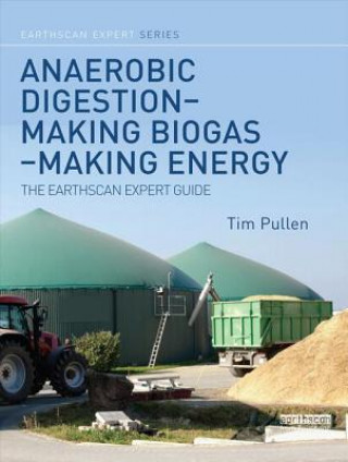 Könyv Anaerobic Digestion - Making Biogas - Making Energy Tim Pullen