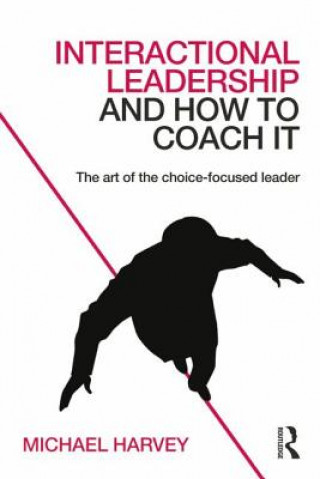 Книга Interactional Leadership and How to Coach It Michael Harvey