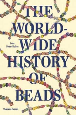 Kniha Worldwide History of Beads Lois Dubin