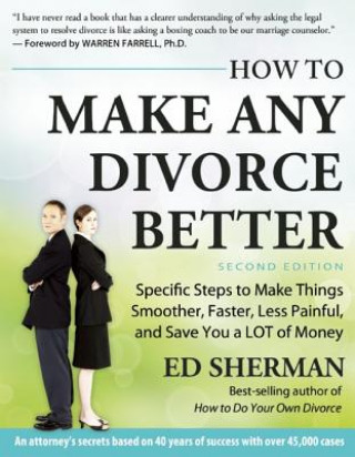 Kniha How To Make Any Divorce Better Ed Sherman