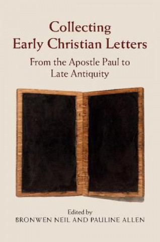 Kniha Collecting Early Christian Letters Bronwen Neil