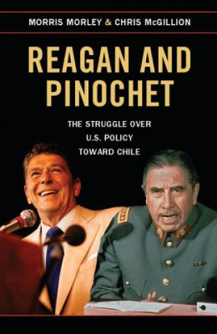 Könyv Reagan and Pinochet Morris Morley