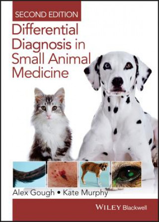Könyv Differential Diagnosis in Small Animal Medicine 2e Alex Gough
