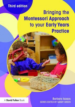 Książka Bringing the Montessori Approach to your Early Years Practice Barbara Isaacs