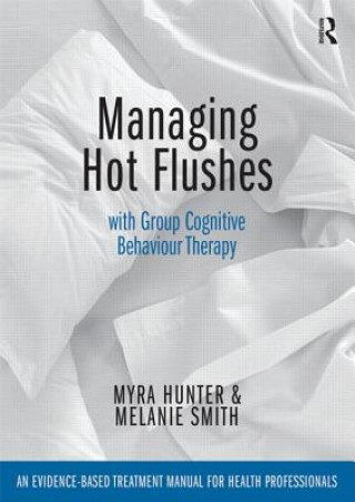Kniha Managing Hot Flushes with Group Cognitive Behaviour Therapy Myra Hunter