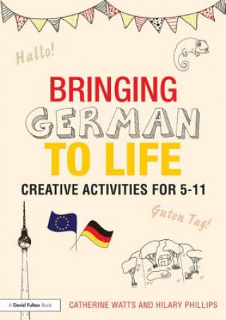 Kniha Bringing German to Life Catherine Watts