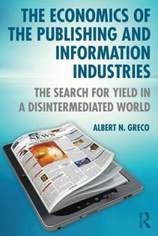 Kniha Economics of the Publishing and Information Industries Albert N. Greco