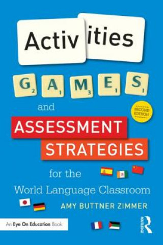 Książka Activities, Games, and Assessment Strategies for the World Language Classroom Amy Buttner