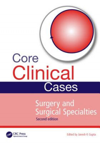 Buch Core Clinical Cases in Surgery and Surgical Specialties Janesh Gupta