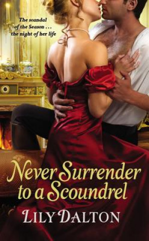 Kniha Never Surrender to a Scoundrel Lily Dalton