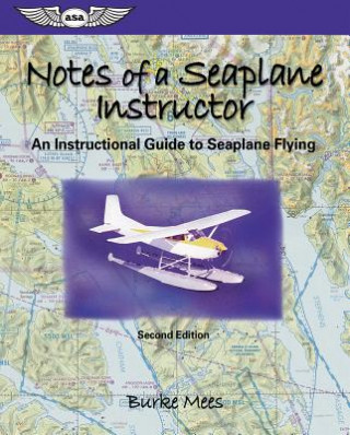 Könyv Notes of a Seaplane Instructor Burke Mees