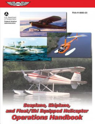 Книга Seaplane, Skiplane, and Float/Ski Equipped Helicopter Operations Handbook Federal Aviation Administration (FAA)