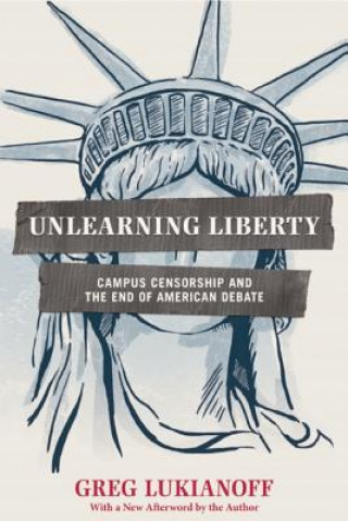 Kniha Unlearning Liberty Greg Lukianoff