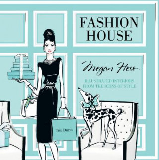 Książka Fashion House: Illustrated interiors from the icons of style (Small Format) Megan Hess