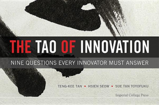 Knjiga Tao Of Innovation, The: Nine Questions Every Innovator Must Answer Teng-Kee Tan