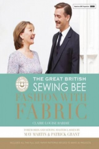 Książka Great British Sewing Bee: Fashion with Fabric Claire-Louise Hardie