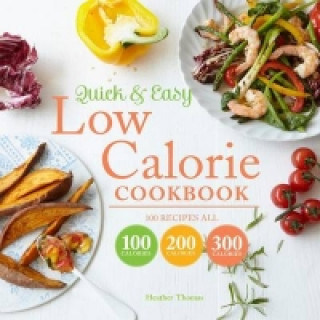 Kniha Quick and Easy Low Calorie Cookbook Heather Thomas