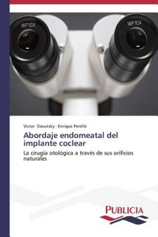 Книга Abordaje endomeatal del implante coclear Victor Slavutsky