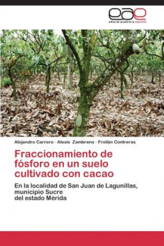 Carte Fraccionamiento de fosforo en un suelo cultivado con cacao Alejandro Carrero