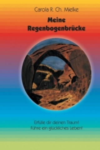 Knjiga Meine Regenbogenbrücke Carola R. Ch. Mielke