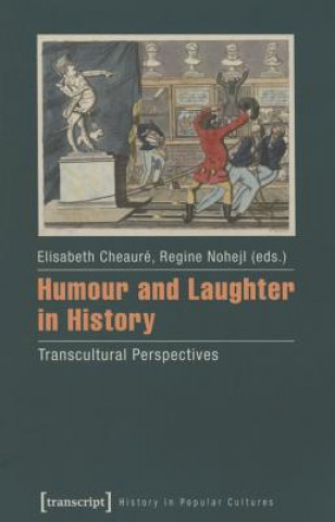 Kniha Humour and Laughter in History Elisabeth Cheauré