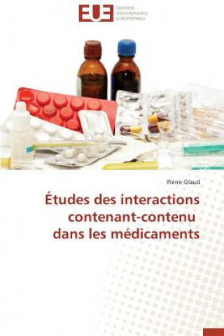 Kniha tudes Des Interactions Contenant-Contenu Dans Les M dicaments Pierre Glaud