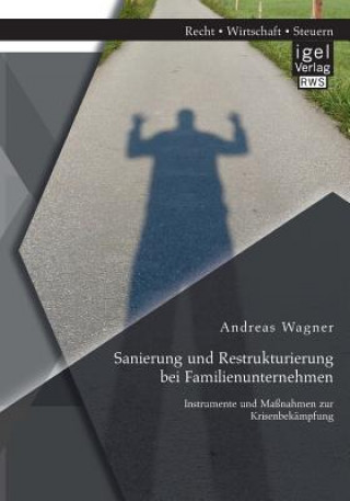 Kniha Sanierung und Restrukturierung bei Familienunternehmen Andreas Wagner